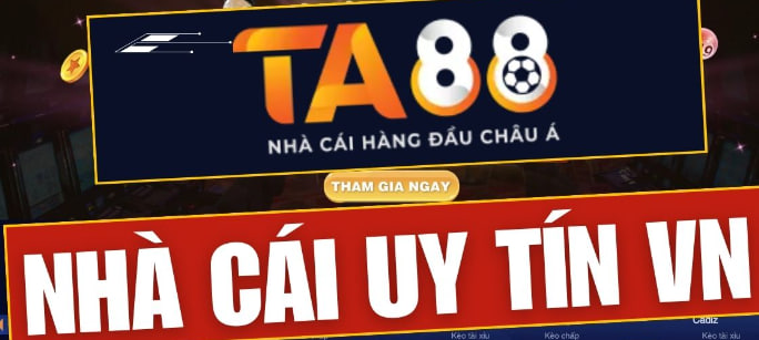 Nhà Cái Ta88 – Ta88 là nhà cái cược trực tuyến số 1 VN