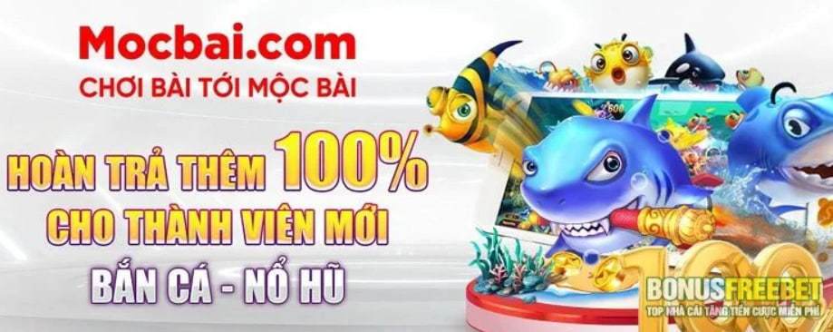 Mocbai Com – Nhà cái mới ra mắt , Đăng ký tặng 100K