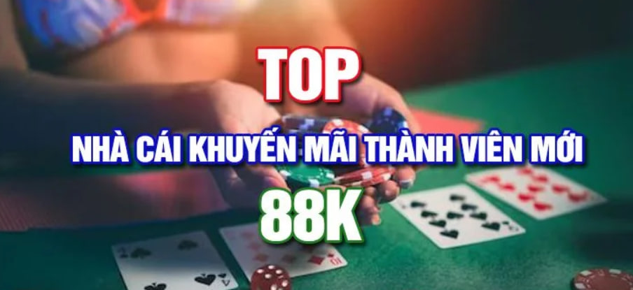 Top 3 Nhà Cái Tặng 88k Khuyến Mãi Hấp Dẫn Cho Thành Viên Mới 2024