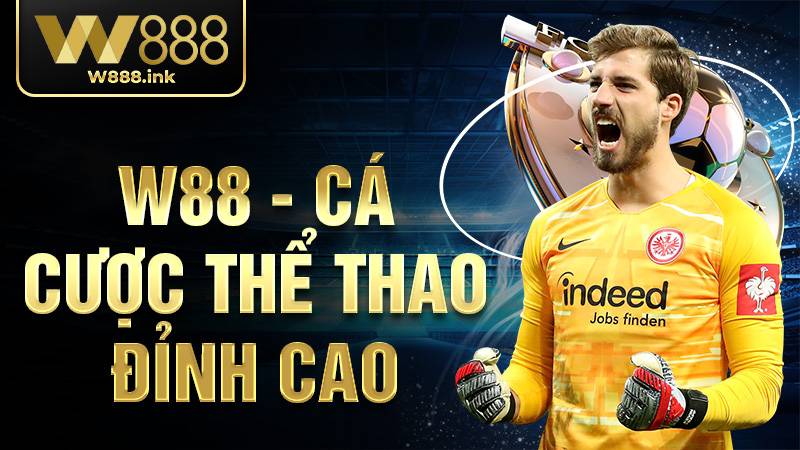 W88 - Nhà cái tặng tiền cược miễn phí khi đăng ký