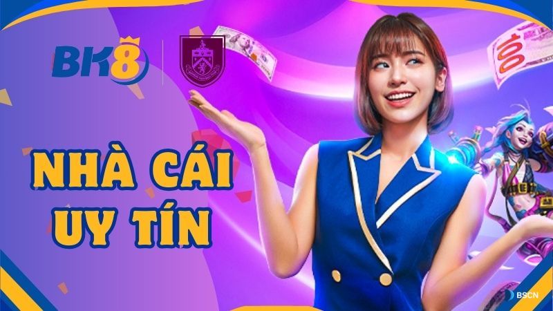 BK8 - Nhà cái tặng tiền cược miễn phí khi đăng ký