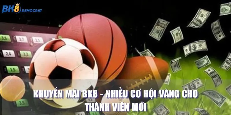 bk8 casino tặng tiền cược miễn phí cho thành viên mới