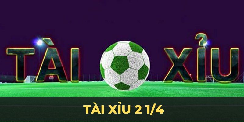 Hướng Dẫn Cách Chơi Kèo 2 1/4 Tại 188Bet Việt Nam