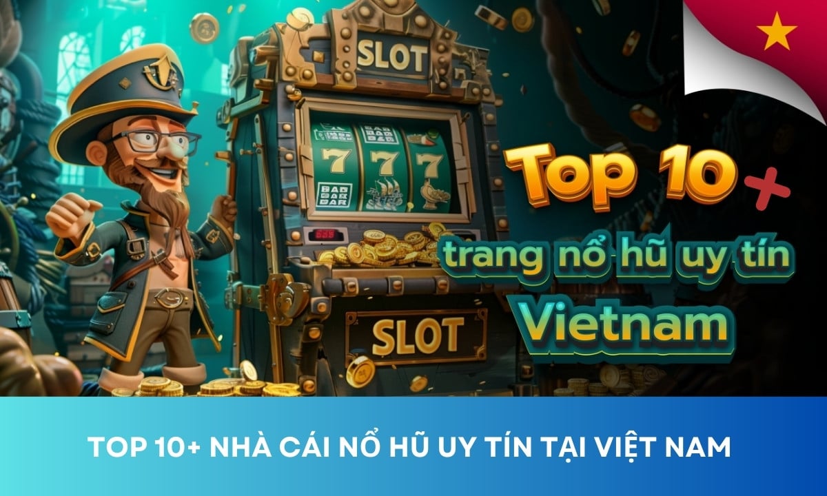 Bí mật top 10 nhà cái uy tín nhất hiện nay: Cá cược dễ thắng