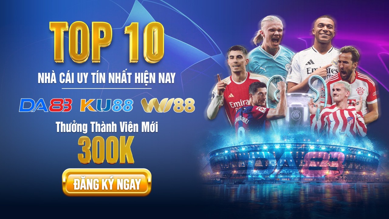 top 10 nhà cái uy tín nhất hiện nay (cập nhật liên tục)