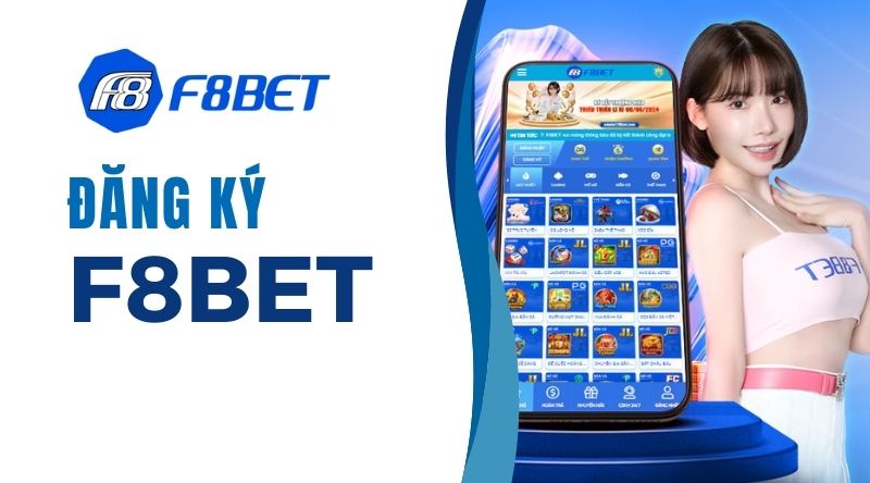 Đăng ký f8bet như thế nào? Hướng dẫn chi tiết cho người mới!