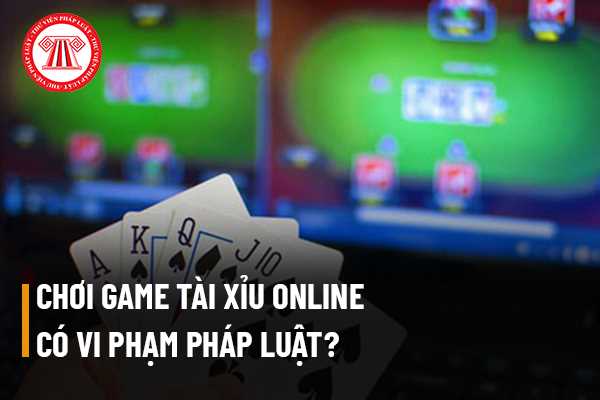 Tài Xỉu Online Là Gì? Chơi Game Này Có Vi Phạm Pháp Luật Không?